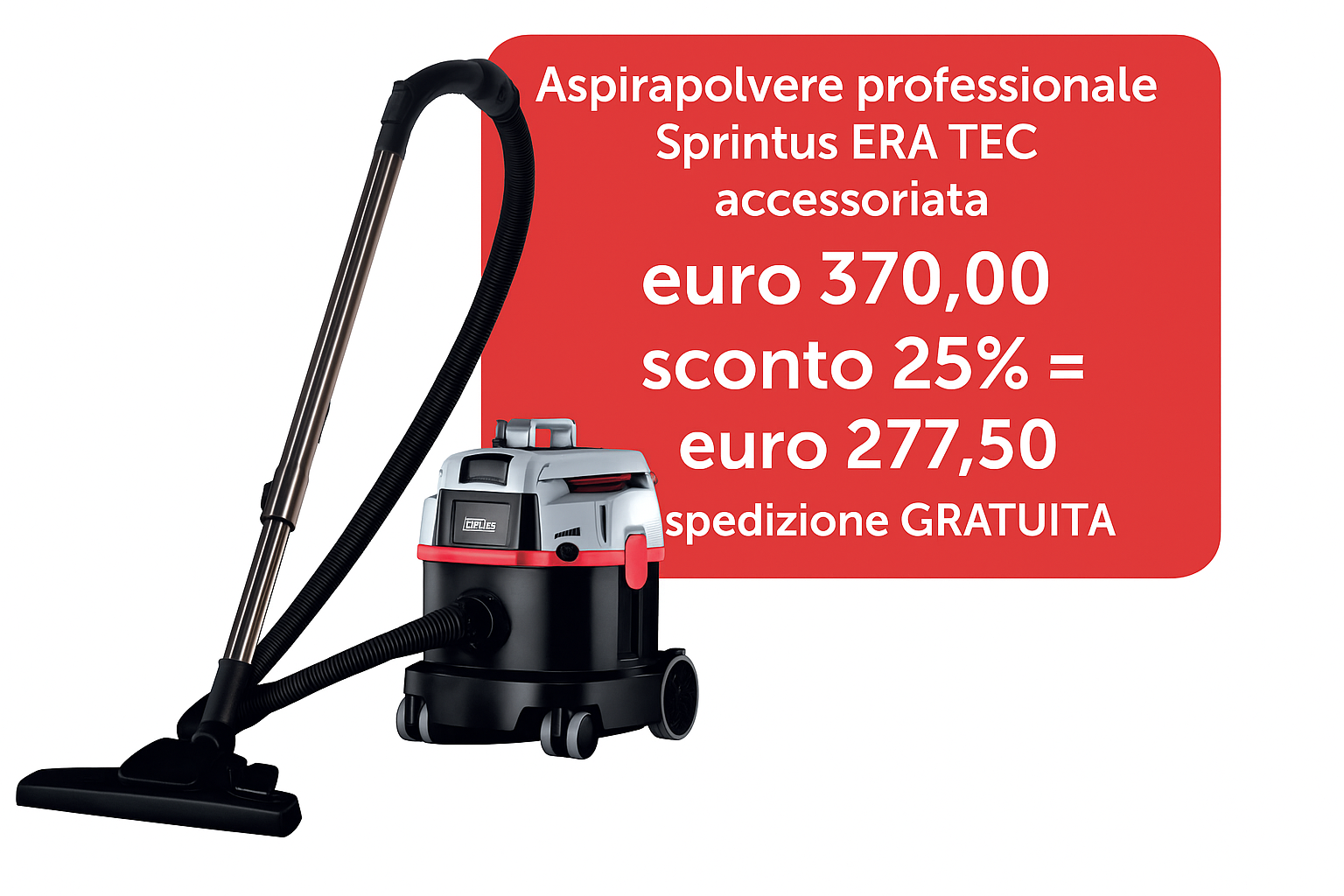 Aspirapolvere professionale Sprintus ERA TEC accessoriata in offerta, prezzo scontato da 370 a 277,50 euro con spedizione gratuita.